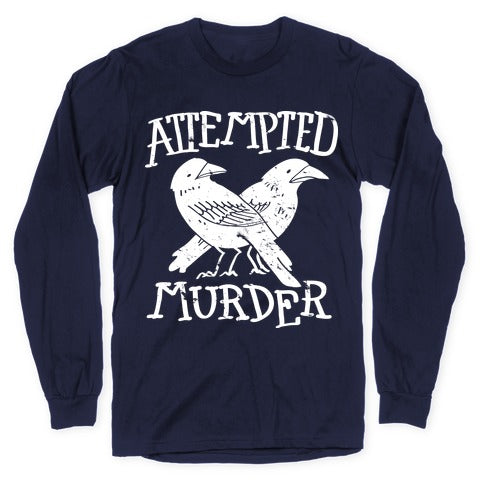 Attempted Murder Longsleeve Tee
